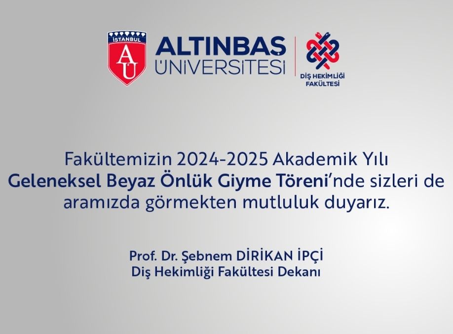 2024 – 2025 Diş Hekimliği Fakültesi Beyaz Önlük Giyme Töreni  