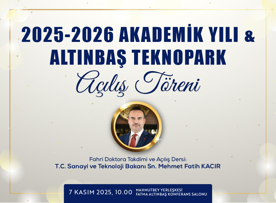 2025 – 2026 Akademik Yılı & Altınbaş Teknopark Açılış Töreni