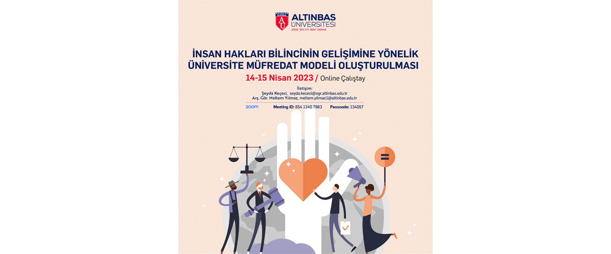 İnsan Hakları Bilincinin Gelişimine Yönelik Üniversite Müfredat Modeli Oluşturulması Çalıştay'ı gerçekleştirildi.