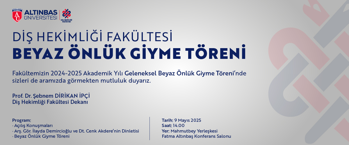 2024 – 2025 Diş Hekimliği Fakültesi Beyaz Önlük Giyme Töreni  