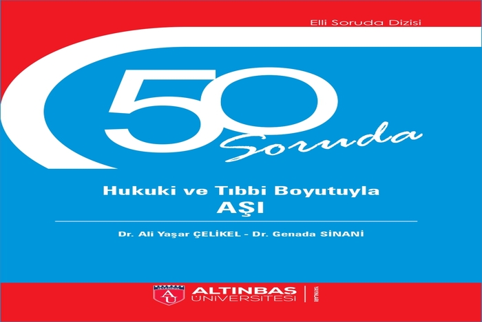 ELLİ SORUDA HUKUKİ VE TIBBİ BOYUTUYLA AŞI 