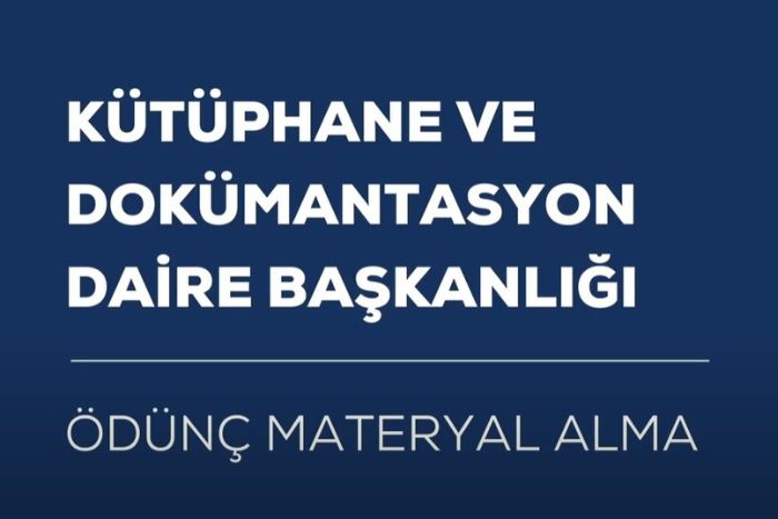 Kütüphaneden Nasıl Ödünç Materyal Alırım? 