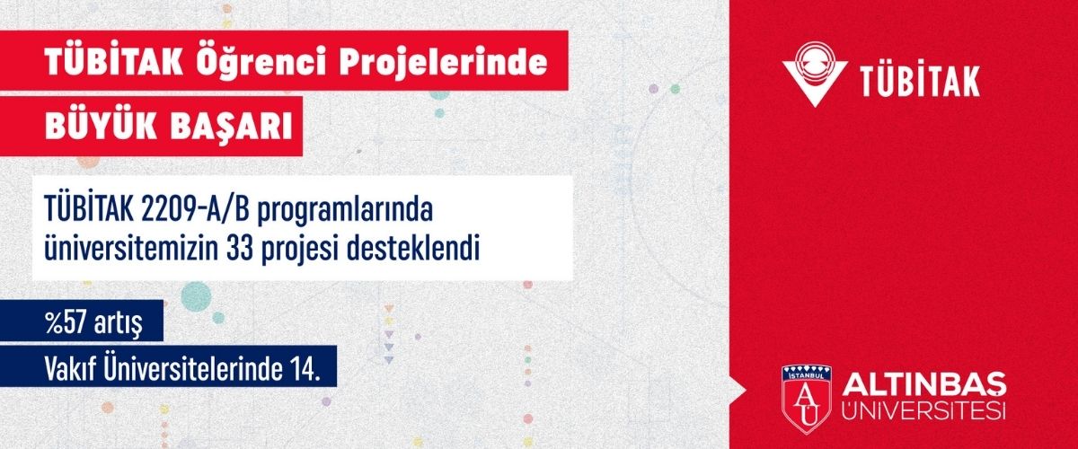 Altınbaş Üniversitesi’nden TÜBİTAK Destek Programında büyük başarı  