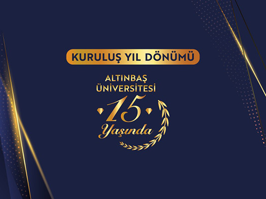 Altınbaş Üniversitesi 15. Kuruluş Yıl Dönümü